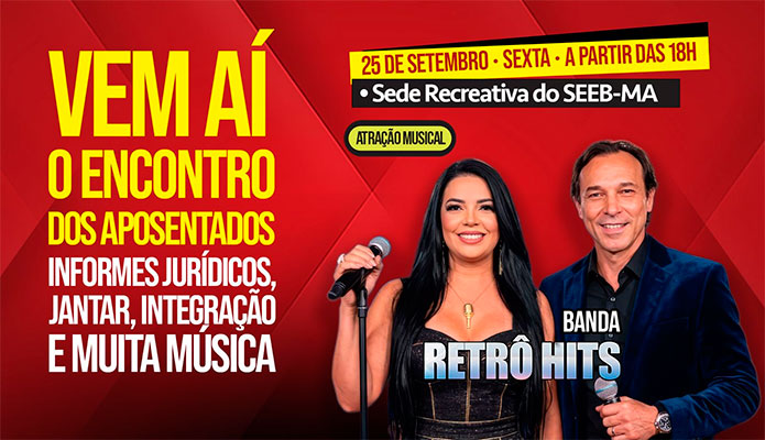 Vem a� o Encontro dos Aposentados do SEEB-MA, no dia 25 de setembro, em S�o Lu�s